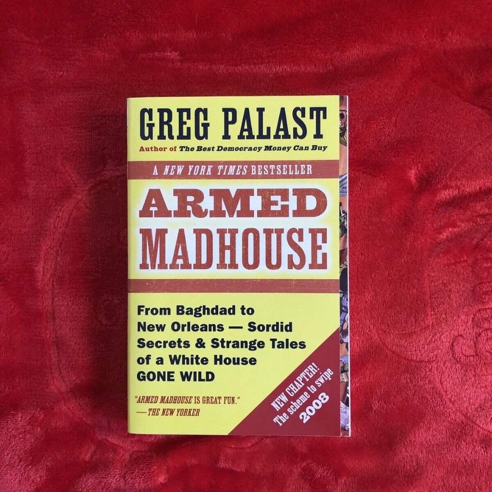 Armed Madhouse by Greg Palast 2007 Paperback Very Good